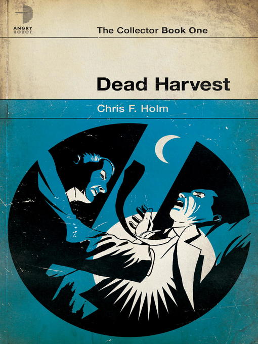 Title details for Dead Harvest by Chris F. Holm - Available